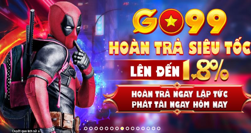 Khuyến mãi hoàn trả GO99 - Hoàn trả xanh chín lên tới 1,8%